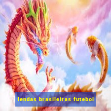 lendas brasileiras futebol